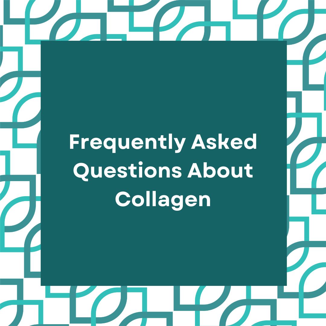 Frequently Asked Questions About Collagen