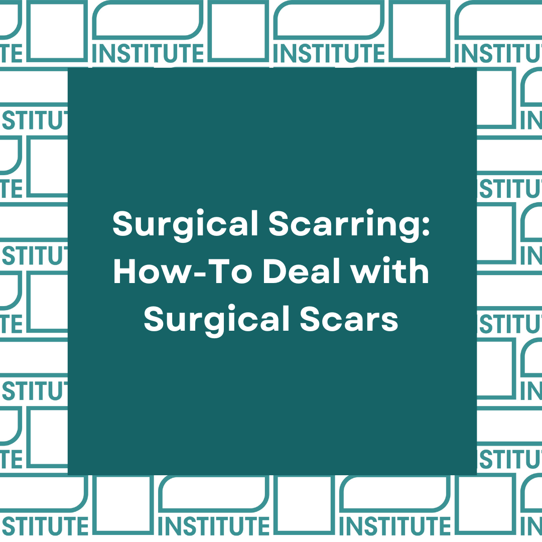 Surgical Scarring: How-To Deal with Surgical Scars