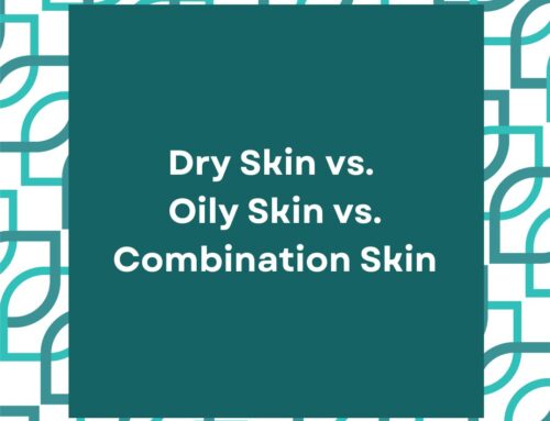 Dry Skin vs Oily Skin vs Combination Skin