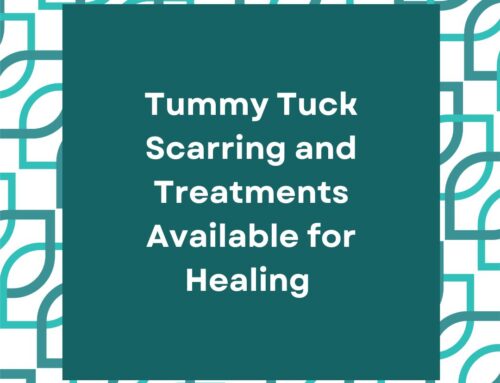 Tummy Tuck Scars and Treatments a.k.a. Abdominoplasty