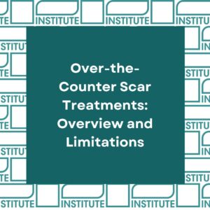 Over-the-Counter Scar Treatments: Overview and Limitations