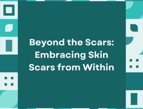 Beyond the Scars: Embracing Skin Scars from Within