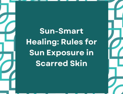 Sun-Smart Healing: Rules for Sun Exposure in Scarred Skin